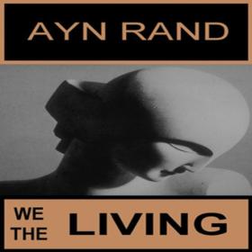 Ayn Rand - 2007 - We the Living (Classic)