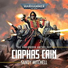 Sandy Mitchell - 2023 - Ciaphas Cain꞉ The Anthology (Sci-Fi)