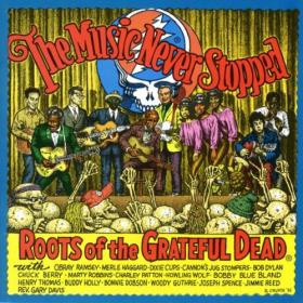 Various Artists - The Music Never Stopped – Roots Of The Grateful Dead (2024) Mp3 320kbps [PMEDIA] ⭐️