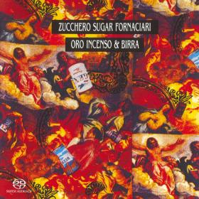 Zucchero Sugar Fornaciari - Oro Incenso & Birra (2004 - Pop Blues) [Flac 24-88 SACD 5 1]