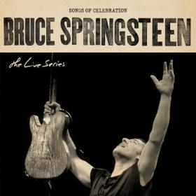 Bruce Springsteen - The Live Series- Songs Of Celebration - 2024 - WEB FLAC 16BITS 44 1KHZ-EICHBAUM