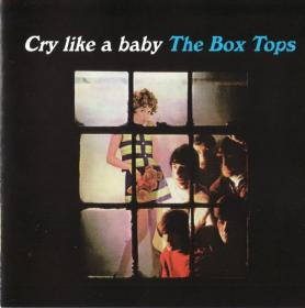 The Box Tops - (1968) 2005 - Cry Like A Baby