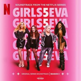 Girls5eva - Girls5eva Season 3 (Music From The Netflix Original Series) (2024) Mp3 320kbps [PMEDIA] ⭐️