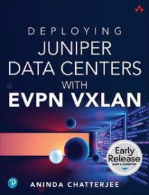 [ CourseWikia com ] Deploying Juniper Data Centers with EVPN VXLAN (Early Release)