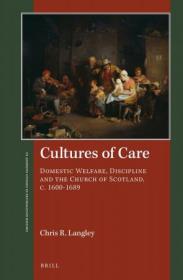 [ CourseWikia com ] Cultures of Care Domestic Welfare, Discipline and the Church of Scotland, c  16001689