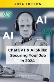 ChatGPT & AI Skills - Securing Your Job in 2024 - Earn Money with Artificial Intelligence Basic - AI-Powered Productivity