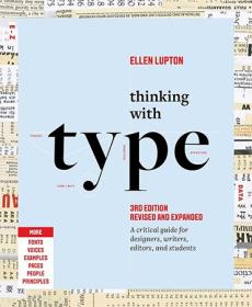 Thinking with Type - A Critical Guide for Designers, Writers, Editors, and Students, 3rd Edition