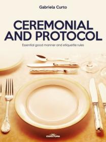 Ceremonial and Protocol - Essential good manner and etiquette rules