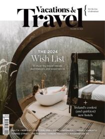 Vacations & Travel - Issue 122, 2024