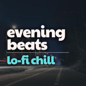 Various Artists - evening beats lo–fi chill (2024) Mp3 320kbps [PMEDIA] ⭐️