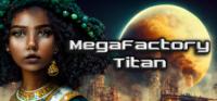 MegaFactory.Titan.v0.8.0.1