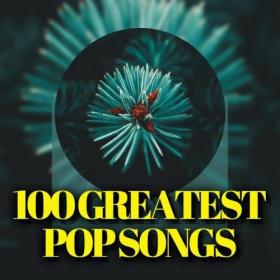 Various Artists - 100 Greatest Pop Songs (2024) Mp3 320kbps [PMEDIA] ⭐️
