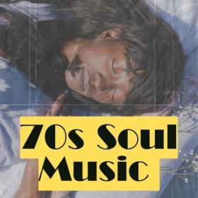 Various Artists - 70's Soul Music (2024) Mp3 320kbps [PMEDIA] ⭐️
