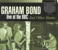Graham Bond - Live at the BBC and Other Stories (4CD) (1962-72, 2015)⭐FLAC