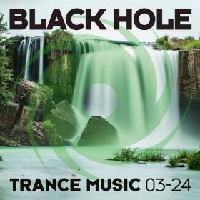 VA - Black Hole Trance Music 03–24 (2024) Mp3 320kbps [PMEDIA] ⭐️
