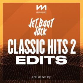VA - Mastermix Jet Boot Jack – Classic Hits 2 – Edits (2024) Mp3 320kbps [PMEDIA] ⭐️