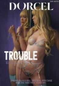 Trouble [DORCEL 2023] XXX WEB-DL 2160p SPLIT SCENES [XC]