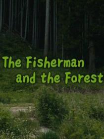 【高清影视之家发布 】渔夫与森林[中文字幕] The Fisherman and the Forest 2018 1080p WEB-DL H264 AAC<span style=color:#39a8bb>-SONYHD</span>