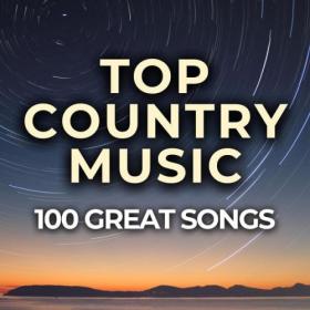 Various Artists - Top Country Music 100 Great Songs (2024) Mp3 320kbps [PMEDIA] ⭐️