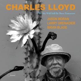 Charles Lloyd - The Sky Will Still Be There Tomorrow (2024 Jazz) [Flac 24-96]