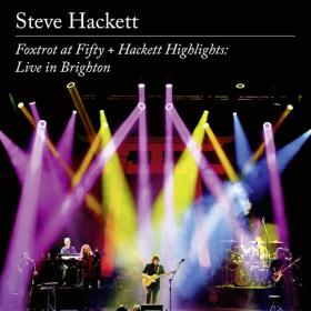 (2023) Steve Hackett - Foxtrot at Fifty + Hackett Highlights, Live in Brighton [FLAC]