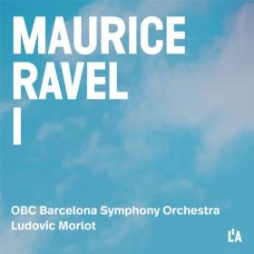 Ludovic Morlot - Ravel Complete Orchestral Works Vol  1 (2024) [24Bit-48kHz] FLAC [PMEDIA] ⭐️