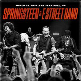 Bruce Springsteen - 2024-03-31 Chase Center, San FraNCISco, CA- 2024 - WEB FLAC 16BITS 44 1KHZ-EICHBAUM