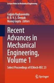 [ CourseWikia com ] Recent Advances in Mechanical Engineering, Volume 1 - Select Proceedings of ICMech-REC 23