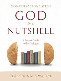 Conversations with God in a Nutshell - A Pocket Guide to the Dialogue