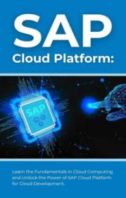 SAP Cloud Platform - Your Practical Handbook
