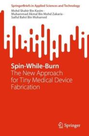 Spin-While-Burn The New Approach for Tiny Medical Device Fabrication