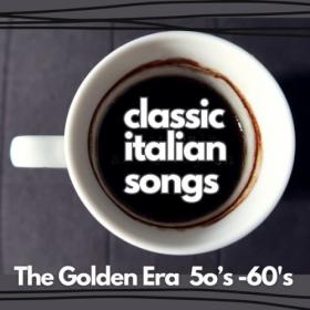 Various Artists - Classic Italian Songs  The Golden Era  50's-60's (2024) Mp3 320kbps [PMEDIA] ⭐️