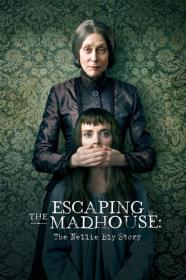 Escaping The Madhouse The Nellie Bly Story (2019) [720p] [WEBRip] <span style=color:#39a8bb>[YTS]</span>