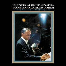 Frank Sinatra & Antonio Carlos Jobim - FraNCIS Albert Sinatra & Antonio Carlos Jobim (50th Anniversary) (1967 Jazz) [Flac 16-44]