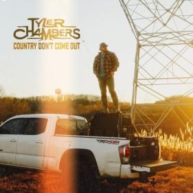 Tyler Chambers - Country Don't Come Out - 2024 - WEB FLAC 16BITS 44 1KHZ-EICHBAUM