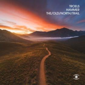 Troels Hammer - The Old North Trail (2024) [24Bit-44.1kHz] FLAC [PMEDIA] ⭐️