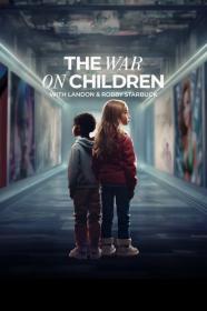 The War On Children (2024) [1080p] [WEBRip] <span style=color:#39a8bb>[YTS]</span>