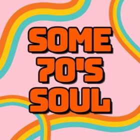 Various Artists - Some 70's Soul (2024) Mp3 320kbps [PMEDIA] ⭐️