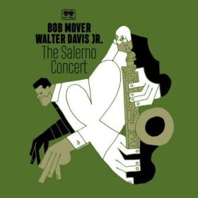 Bob Mover & Walter Davis Jr  - The Salerno Concert (Live) - 2024 - WEB FLAC 16BITS 44 1KHZ-EICHBAUM
