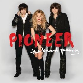 The Band Perry - Pioneer (2013) - WEB FLAC 16BITS 44 1KHZ-EICHBAUM