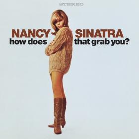 Nancy Sinatra - How Does That Grab You  (Deluxe) (2024) [24Bit] EICHBAUM