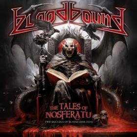 Bloodbound - The Tales of Nosferatu (Two Decades of Blood (2004 - 2024)) (2024) [24Bit-48kHz] FLAC [PMEDIA] ⭐️