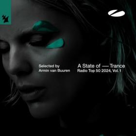 A State of Trance Radio Top 50 - 2024, Vol  1 - 2024 - WEB FLAC 16BITS 44 1KHZ-EICHBAUM