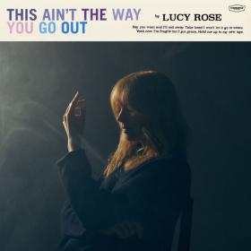 Lucy Rose - This Ain't The Way You Go Out- 2024 - WEB FLAC 16BITS 44 1KHZ-EICHBAUM
