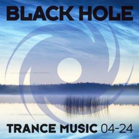 VA - Black Hole Trance Music 04-24 (2024) (320) [DJ]