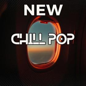 Various Artists - New Chill Pop (2024) Mp3 320kbps [PMEDIA] ⭐️