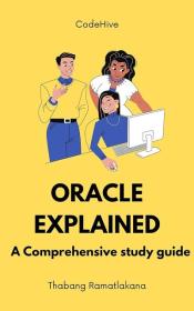 Oracle Explained - A Comprehensive Study Guide