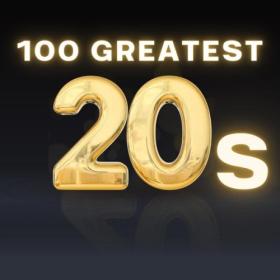 Various Artists - 100 Greatest 20s (2024) Mp3 320kbps [PMEDIA] ⭐️