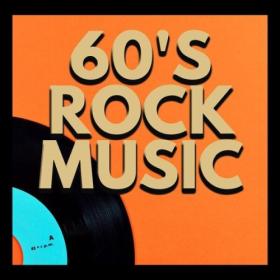 Various Artists - 60's Rock Music (2024) Mp3 320kbps [PMEDIA] ⭐️