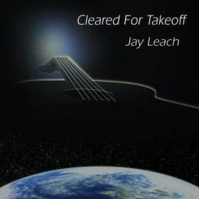 Jay Leach - Cleared for Takeoff - 2024 - WEB FLAC 16BITS 44 1KHZ-EICHBAUM